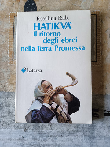 Hatikva’. Il ritorno degli Ebrei nella terra promessa | Rosellina Baldi - Laterza