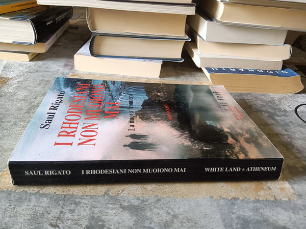 I rhodesiani non muoiono mai | Saul Rigato