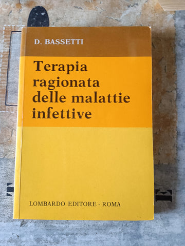 Terapia ragionata delle malattie infettive | D. Bassetti