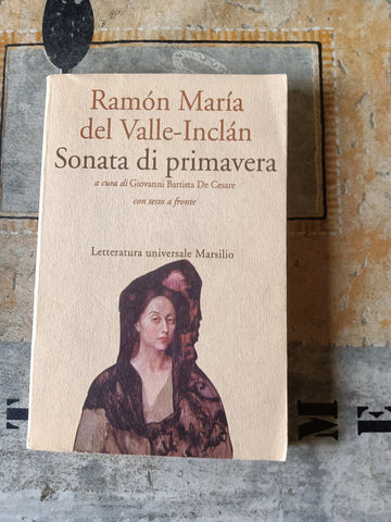 Sonata di primavera | Ramòn Marìa del Valle Inclàn