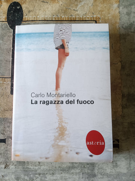 La ragazza del fuoco | Carlo Montariello