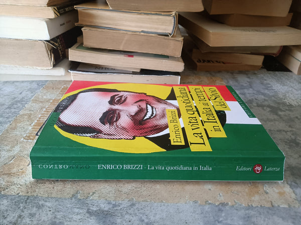 La vita quotidiana in Italia ai tempi del Silvio | Enrico Brizzi - Laterza