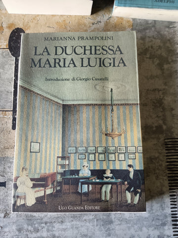 La duchessa maria luigia | Marianna Prampolini - Guanda