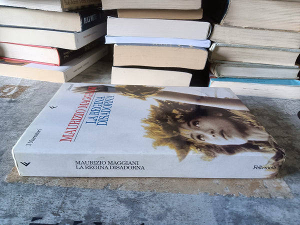 La regina disadorna | Maurizio Maggiani - Feltrinelli