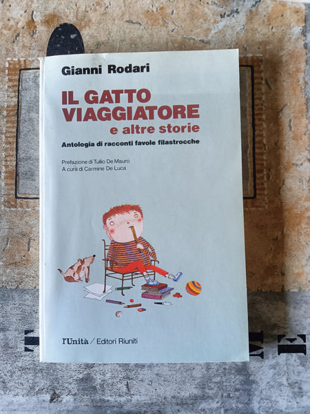 Il gatto viaggiatore e altre storie. Antologia di racconti, favole, filastrocche | Gianni Rodari