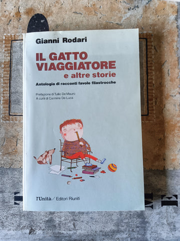 Il gatto viaggiatore e altre storie. Antologia di racconti, favole, filastrocche | Gianni Rodari