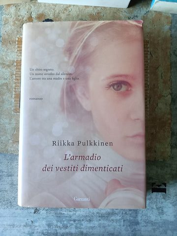 L’armadio dei vestiti dimenticati | Riikka Pulkkinen - Garzanti