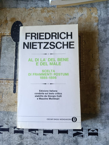 Al di là del bene e del male. Scelta di frammenti postumi 1885-1886 | Friedrich Nietzsche - Mondadori