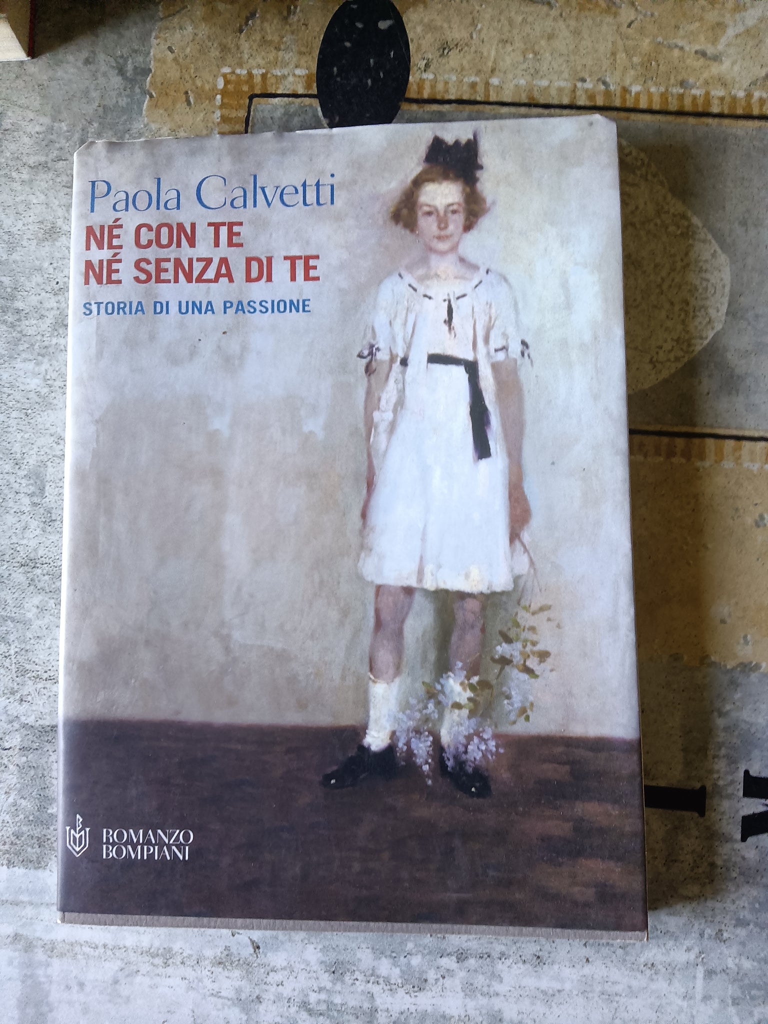 Né con te né senza di te | Paola Calvetti - Bompiani