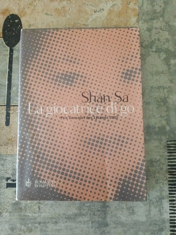 La giocatrice di go | Sa Shan - Bompiani