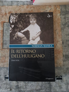 Il ritorno dell’Huligano. Una vita | Manea Norman