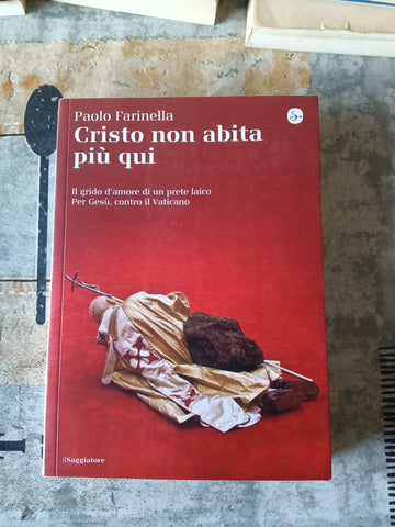 Cristo non abita più qui | Paolo Farinella