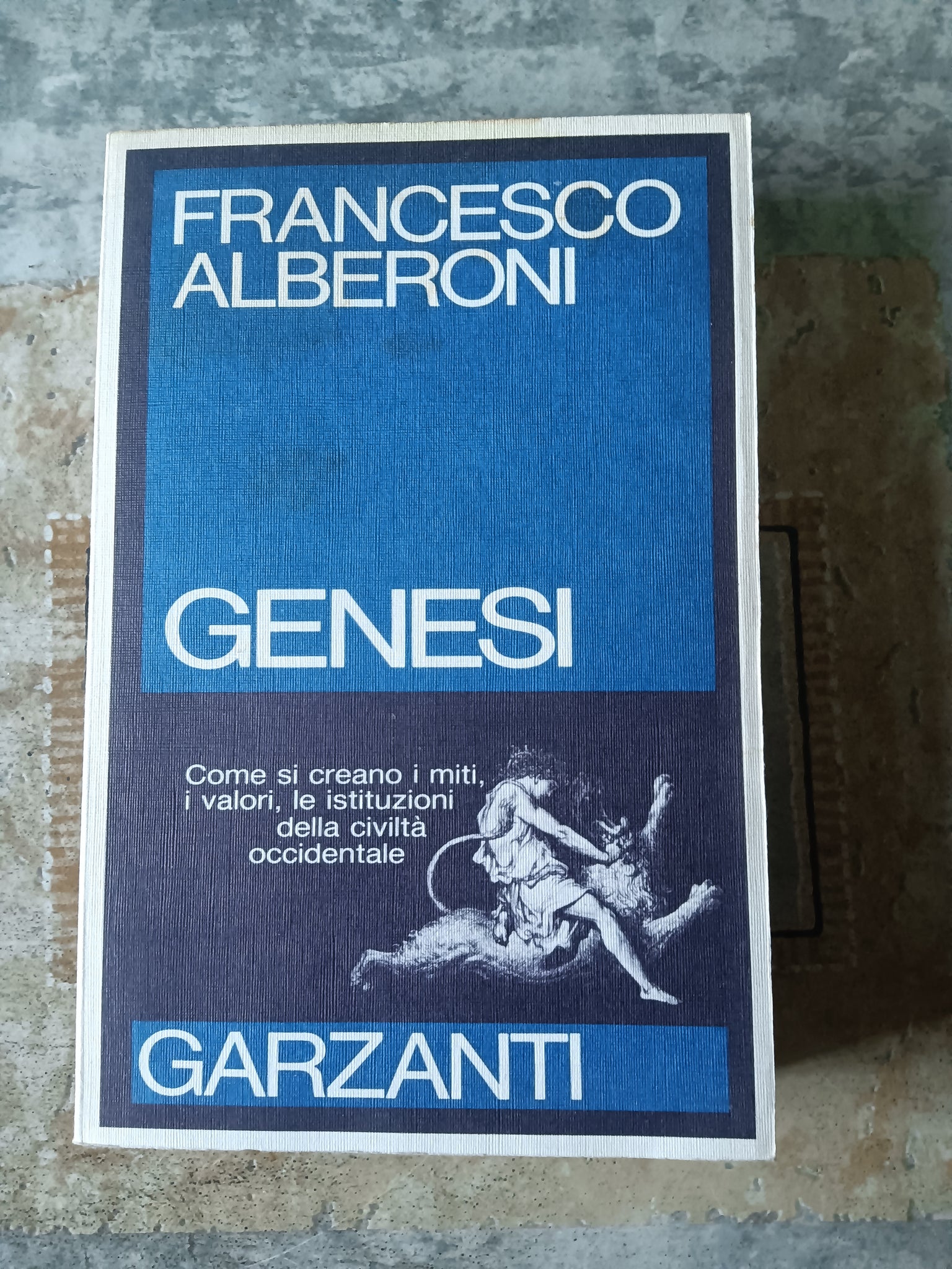 Genesi. Come si creano i miti, i valori, leistituzioni della civiltà occidentale | Francesco Alberoni - Garzanti