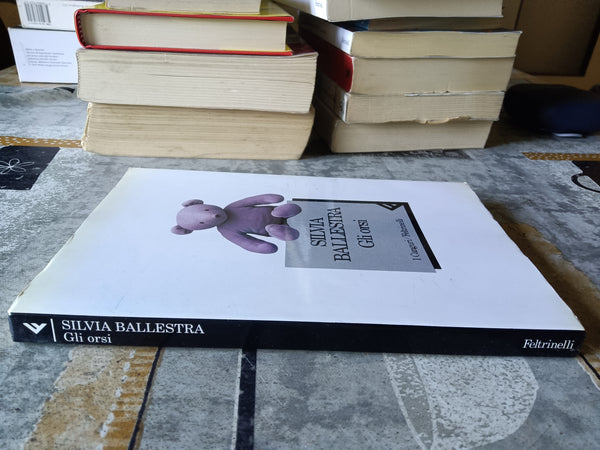 Gli orsi | Silvia Ballestra - Feltrinelli