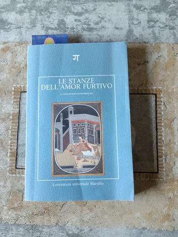 Le stanze dell’amor furtivo | Giuliano Boccali, a cura di