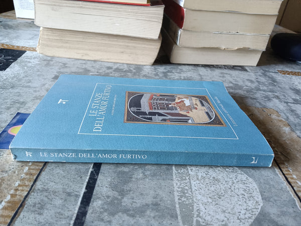 Le stanze dell’amor furtivo | Giuliano Boccali, a cura di
