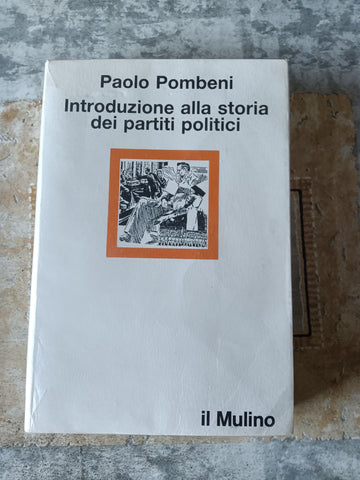 Introduzione alla storia dei partiti politici | Paolo Pombeni - Mulino
