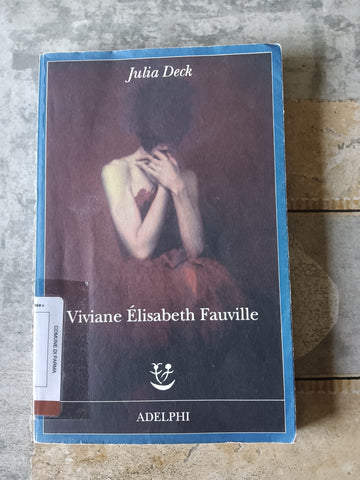 Viviane Elisabeth Fauville | Julia Deck - Adelphi