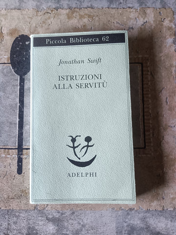 Istruzioni alla servitù | Jonathan Swift - Adelphi