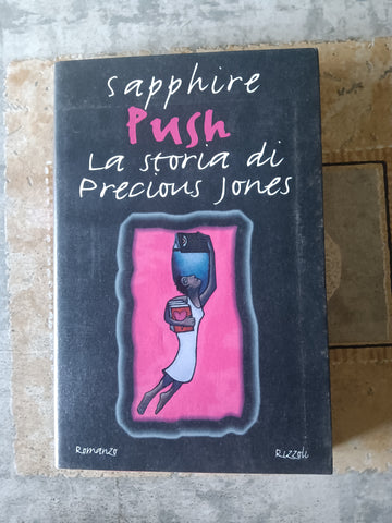 Push. La storia di Precious Jones | Sapphire - Rizzoli