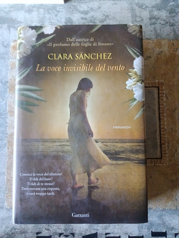 La voce invisibile del vento | Clara Sánchez - Garzanti