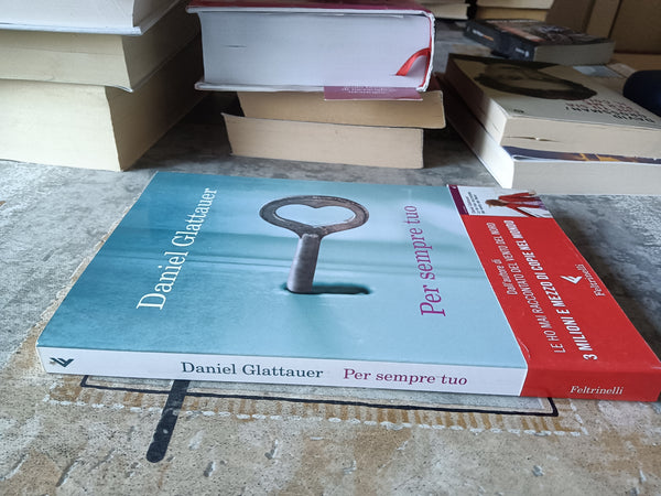 Per sempre tuo | Daniel Glattauer - Feltrinelli