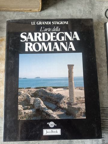 Le grandi stagioni. L’arte della Sardegna Romana | Simonetta Angiolillo
