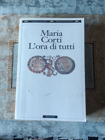 L’ora di tutti | Maria Corti - Bompiani