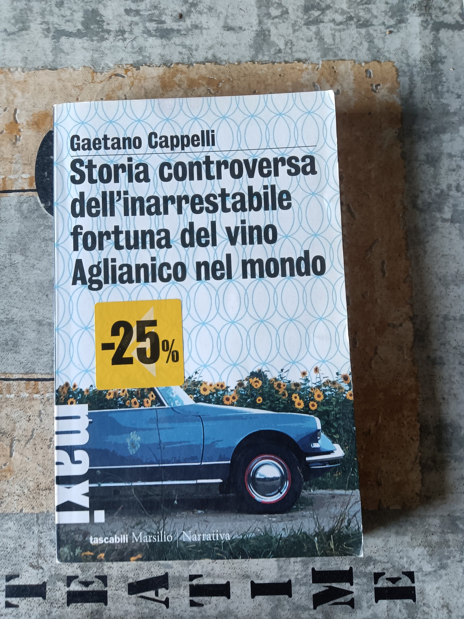 Storia controversa dell’inarrestabile fortuna del vino aglianico nel mondo | Gaetano Cappelli