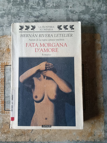 Fata Morgana d’amore | Hernan Rivera Letelier - Guanda