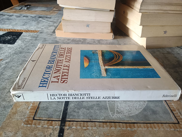La notte delle stelle azzurre | Héctor Bianciotti - Feltrinelli
