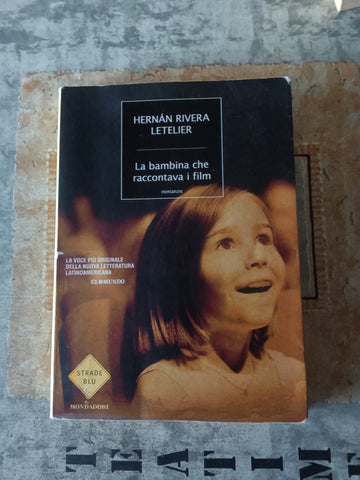 La bambina che raccontava i film | Hermam Rivera Letelier - Mondadori