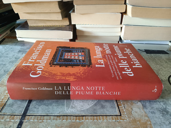 La lunga notte delle piume bianche | Francisco Goldman