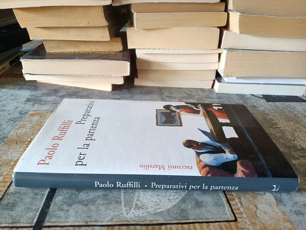 Preparativi per la partenza | Paolo Ruffilli