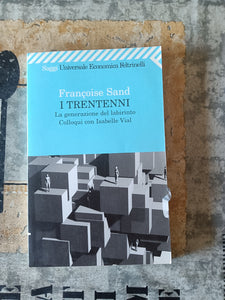 I trentenni. La generazione del labirinto colloqui con Isabelle Vial | Francoise Sand - Feltrinelli