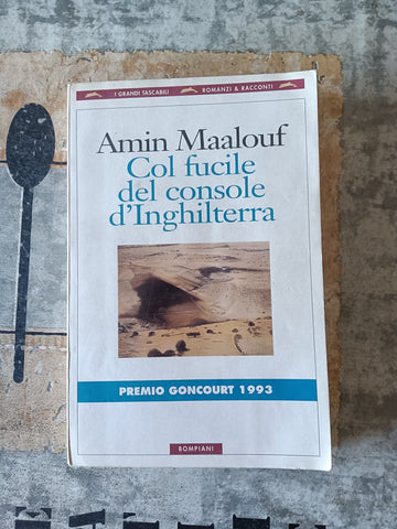 Col fucile del console d’ Inghilterra | Amin Maalouf - Bompiani