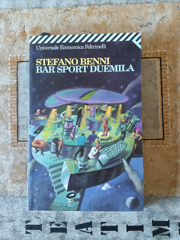 Bar sport duemila | Stefano Benni - Feltrinelli