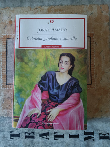 Gabriella garofano e cannella | Jorge Amado - Mondadori