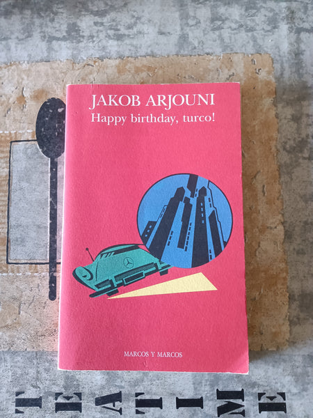 Happy birthday, turco! | Jakob Arjouni