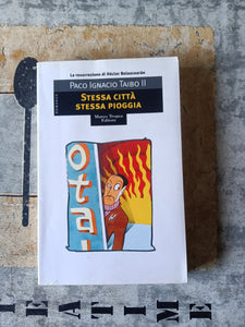 Stessa città stessa pioggia | Paco Ignacio Taibo II
