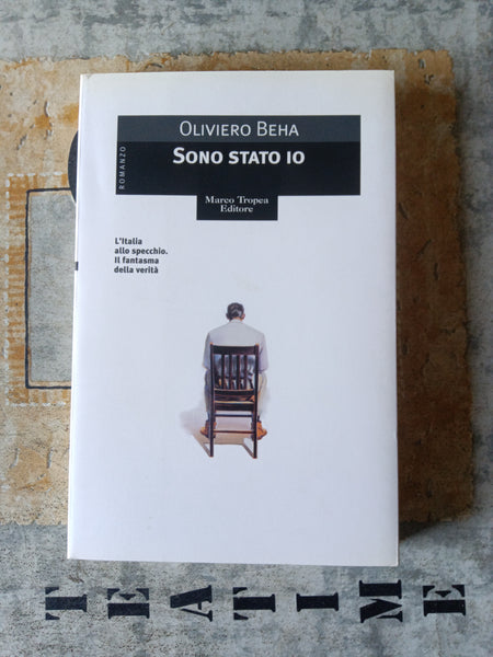 Sono stato io | Oliviero Beha