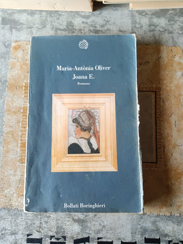 Joana E. | Maria-Antònia Oliver - Bollati Boringhieri