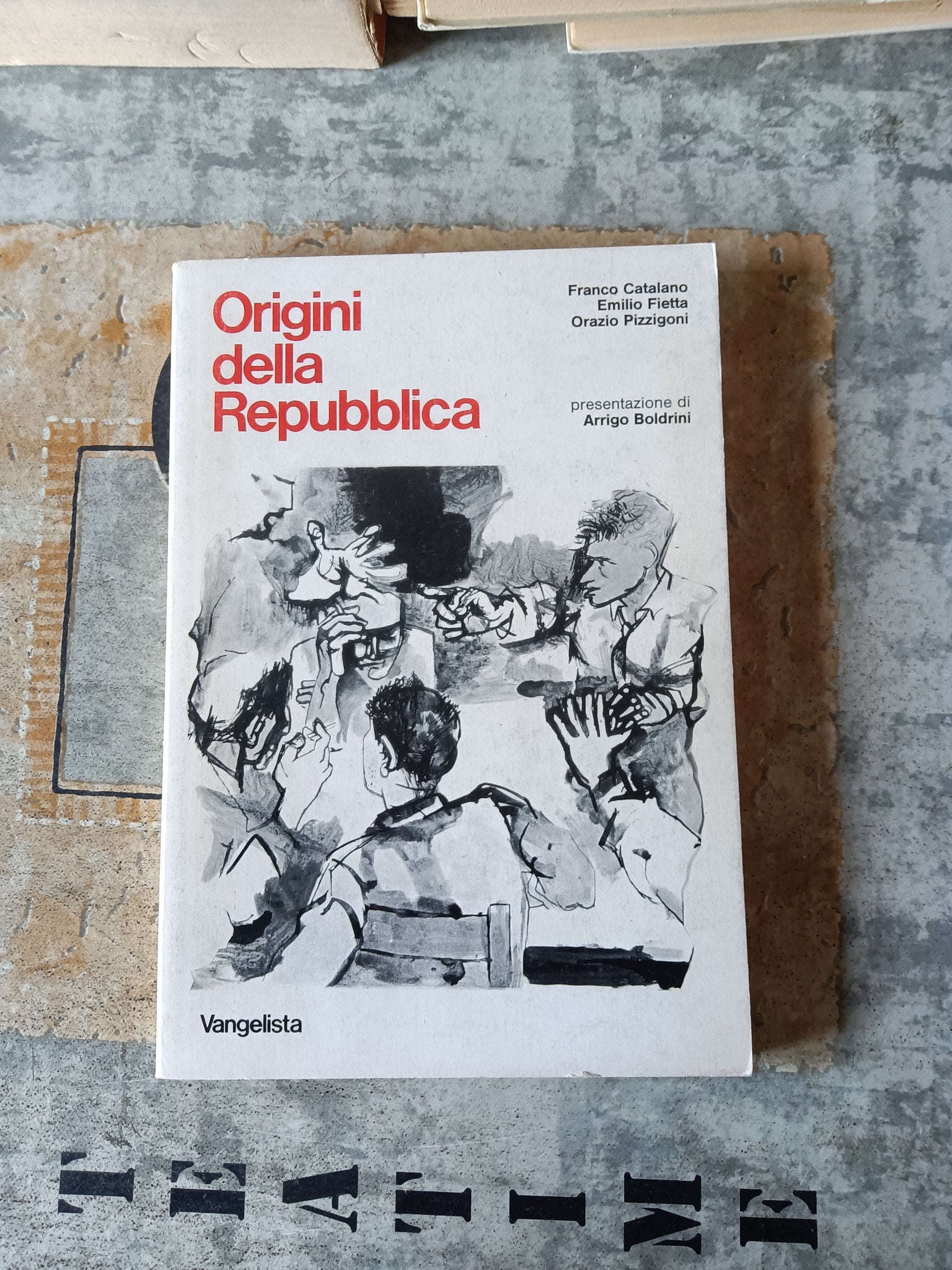 Origini della Repubblica | Franco Catalano, Emilio Fietta, Orazio Pizzigoni