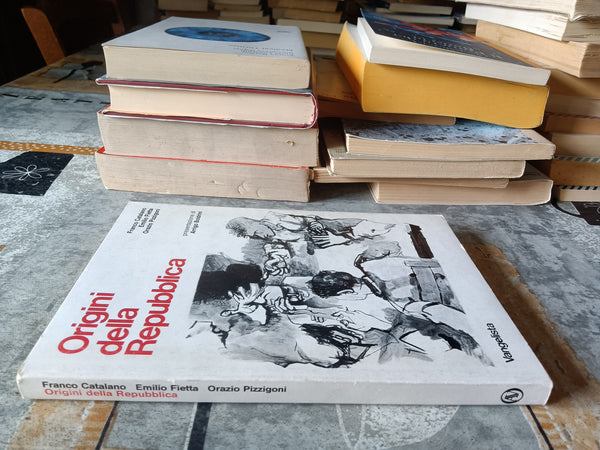 Origini della Repubblica | Franco Catalano, Emilio Fietta, Orazio Pizzigoni