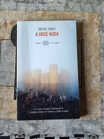 A voce nuda | Michel Faber - Einaudi
