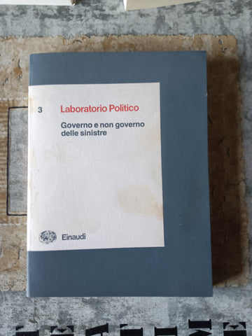 Laboratorio politico. Governo e non governo delle sinistre | Aa.Vv - Einaudi