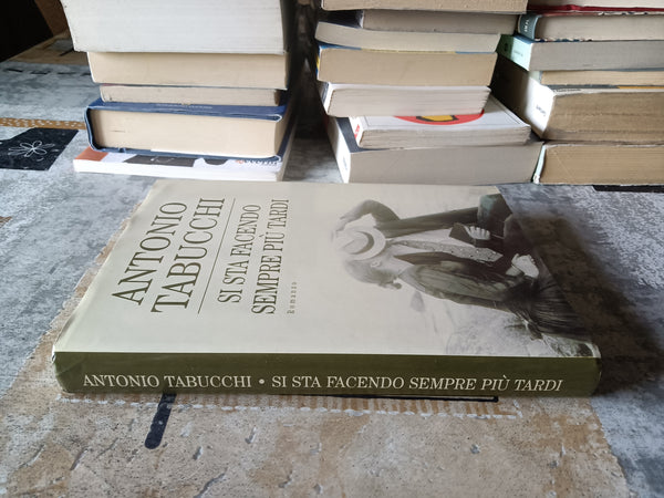 Si sta facendo sempre più tardi | Antonio Tabucchi