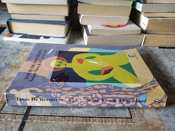 Senor Vivo & Il coca Lord | Louis De Bernieres