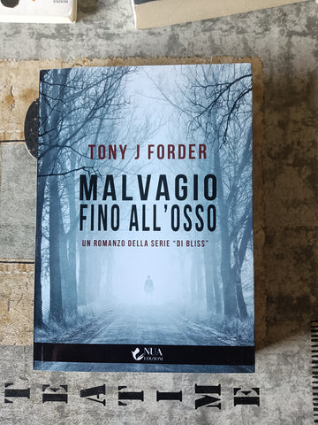 Malvagio fino all’osso | Tony J Forder