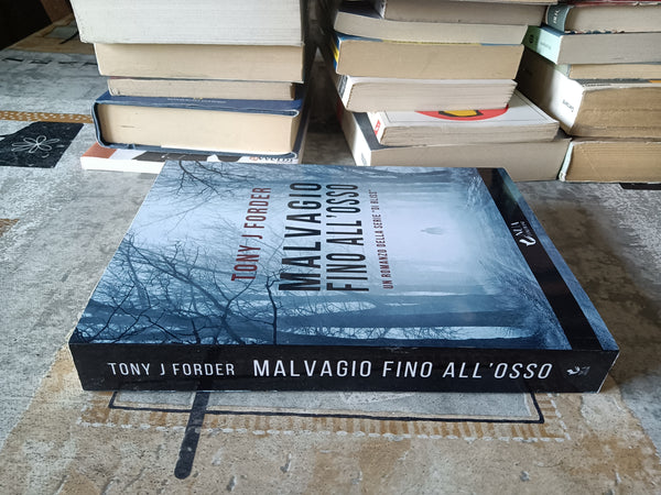 Malvagio fino all’osso | Tony J Forder
